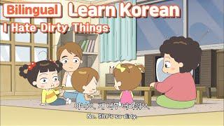 [ Bilingual ]  I Hate Dirty Things / Learn Korean with Jadoo