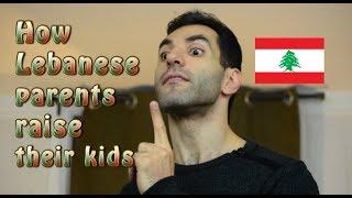 How Lebanese Parents Raise Their Kids!