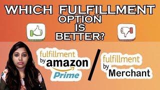 AMAZON Fulfillment or Merchant Fulfillment | Benefits and Drawbacks Amazon India FBA or Seller self