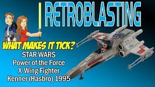 Star Wars Power of the Force X-Wing Fighter 1995 - What Makes it Tick?