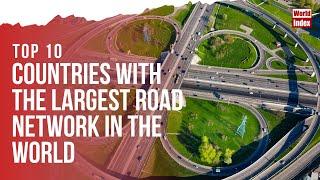 Top 10 Countries with the Largest Road Network in the World | World Index |