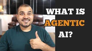 What is Agentic AI? Important For GEN AI In 2025