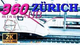 HB ZÜRICH MAINSTATION  -  ZUG UM ZUG   "360 MIN."   [QHD] .  (Train by Train Zuerich Switzerland )