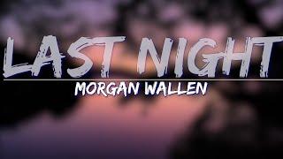 Morgan Wallen - Last Night (Clean) (Lyrics) - Full Audio, 4k Video