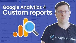 Custom reports in Google Analytics 4 || How to build custom reports in GA4