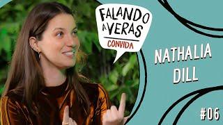 Falando a Veras Convida Nathalia Dill