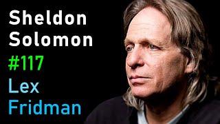 Sheldon Solomon: Death and Meaning | Lex Fridman Podcast #117