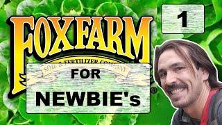 Fox Farm For Newbies - "Big Bloom - Grow Big & More (Part 1)"