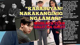 MUHLACH CLAN GALIT NA GALIT! "KABABUYAN! NAKAKANGINIG NG LAMAN!"