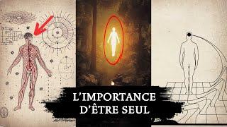 Pourquoi vous devez être seul pendant votre voyage spirituel