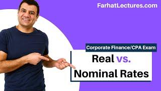 Real rate | Nominal Rate |  Fisher Effect | Corporate Finance  | CPA Exam BAR | CMA Exam | Chp 7 p 6