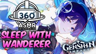 Sleep With Wanderer~ [360º VR ASMR] | Genshin Impact (4K)