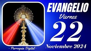  Evangelio de hoy Viernes 22 de Noviembre de 2024