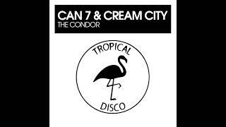 Can 7 & Cream City - The Condor  [Tropical Disco]