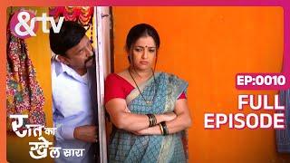 Raat Ka Khel Saara | Ep.10 | Anna ने Shevanta को मनाने की कोशिश की | Full Episode | AND TV