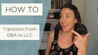 How to Transition from DBA to LLC - All Up In Yo' Business