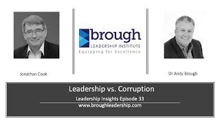 Leadership Insights 033 (Andy Brough/Jonathan Cook: Leadership vs. Corruption)