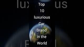 Top 10 luxurious car brand in the world  #shorts #shortsfeed #shortvideo #subscribe