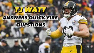 T.J. Watt Answers Quick-Fire Questions | Funny Interview