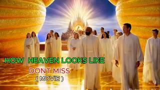 "INSIDE HEAVEN: HOW IT TRULY LOOKS ACCORDING TO THE BIBLE (MOVIE)"