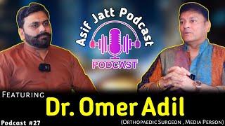 Asif Jatt Podcast Featuring Dr.Omer Adil !