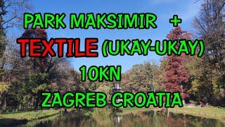 PARK MAKSIMIR +TEXTILE IN ZAGREB CROATIA VLOG NO. 12