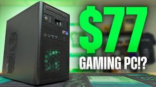 We Bought a $77 Gaming PC...