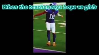 If the teacher said Boys VS girls in NFL