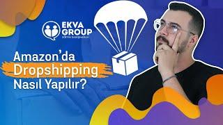 Amazon Dropshipping Nasıl Yapılır?