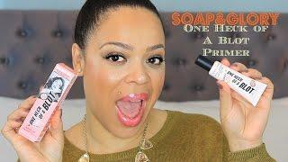 NEW Soap & Glory One Heck of a Blot Primer Review