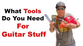 The Best Tools For Guitar Setup, Modding, Fret And Nut Work, And Pickup Making Episode #652