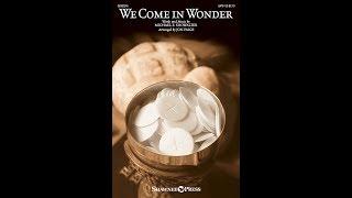 WE COME IN WONDER (SATB Choir) - Michael E. Showalter/arr. Jon Paige