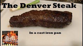 How to Cook a Denver Steak in cast iron pan. Super Easy!