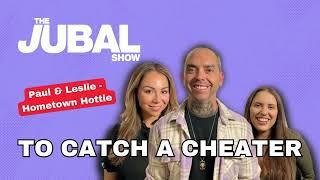 Paul & Leslie - Hometown Hottie - To Catch a Cheater - The Jubal Show