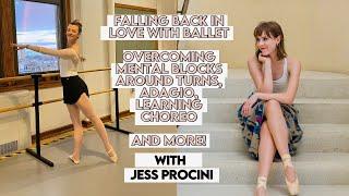 Thriving in ballet again, overcoming mental blocks around turns, adagio, & more with Jessica Procini