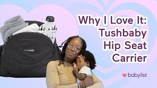 Why I Love It - Tushbaby Hip Seat Carrier