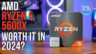 Is The Ryzen 5 5600X Worth it in 2024?