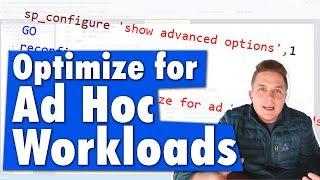 Should You Enable Optimize For Ad Hoc Workloads?