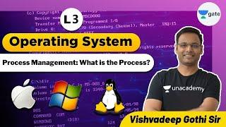 Process Management: What is the Process? | L 3 | Operating System | GATE 2022  #VishvadeepGothi