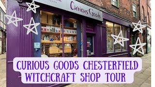 Witchcraft  Shop Tour - Curious Goods, Chesterfield