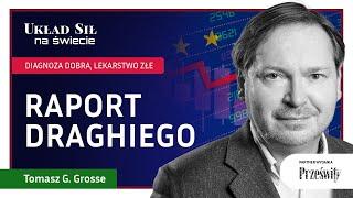 Raport Draghiego: diagnoza dobra, lekarstwo złe - Tomasz Grosse