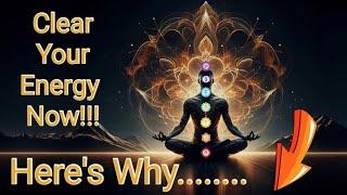 5 Reasons You Must Clear Your Energy Daily    No Exceptions