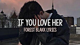 Forest Blakk - If You Love Her (Lyrics)