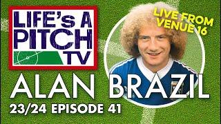 Life's A Pitch TV Episode 41 - Alan Brazil