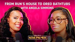 From “Run’s House” to Oreo Bathtubs with Angela Simmons | Baby, This is Keke Palmer | Podcast