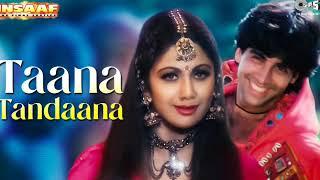 Taana Tandaana | Insaaf | Akshay Kumar, Shilpa Shetty | Abhijeet Bhattacharya, Poornima | 90's Hits