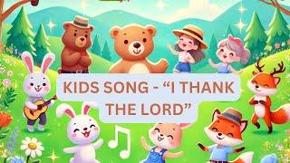 Kids Love God TV - "I thank the Lord" | Kids Bible Song | Sing Along