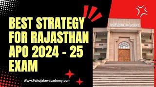 Best Strategy for Rajasthan APO 2024 - 25 Exam | Syllabus, Exam Pattern | Crack APO Exam with PLA 