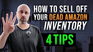 4 Tips for Selling Off Your Dead Amazon Inventory