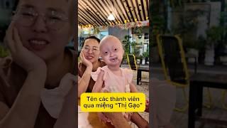 Tên các thành viên qua miệng của gạo! #begao #tepgaofamily #begaotihon #vlogfamily #haihuoc ￼